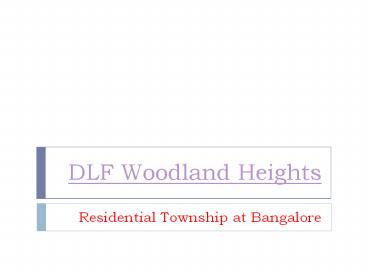 DLF Woodland Heights Residential Township at Bangalore