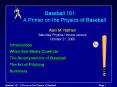 Baseball 101:  A Primer on the Physics of Baseball Alan M. Nathan Saturday Physics Honors Lecture October 21, 2000 PowerPoint PPT Presentation