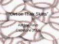 Dirt on Their Skirts PowerPoint PPT Presentation