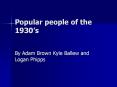 Popular people of the 1930 s By Adam Brown Kyle Ballew and PowerPoint PPT Presentation
