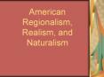 American Regionalism, Realism, and Naturalism PowerPoint PPT Presentation