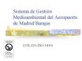Sistema de Gestiуn Medioambiental del Aeropuerto de Madrid/Barajas PowerPoint PPT Presentation