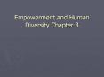 Empowerment and Human Diversity Chapter 3 PowerPoint PPT Presentation