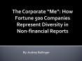 The Corporate Me: How Fortune 500 Companies Represent Diversity in Non-financial Reports PowerPoint PPT Presentation