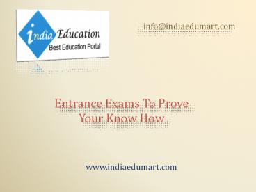 Entrance Exams To Prove Your Know How