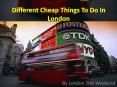 Different Cheap Things To Do In London