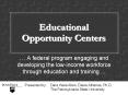 Educational Opportunity Centers PowerPoint PPT Presentation