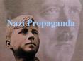Nazi Propaganda PowerPoint PPT Presentation