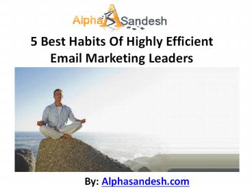 5 Best Habits Of Highly Efficient Email Marketing Leaders
