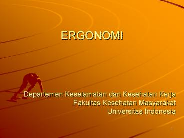 ERGONOMI Departemen Keselamatan dan Kesehatan Kerja Fakultas