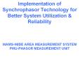Implementation of Synchrophasor Technology for Better System Utilization & Reliability   WAMS-WIDE AREA MEASUREMENT SYSTEM PMU-PHASOR MEASUREMENT UNIT PowerPoint PPT Presentation