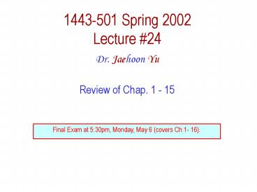 1443-501 Spring 2002 Lecture 24