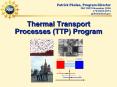 Thermal Transport Processes (TTP) Program PowerPoint PPT Presentation
