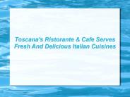 Toscana's Ristorante & Cafe