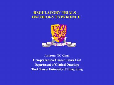 REGULATORY TRIALS – ONCOLOGY EXPERIENCE