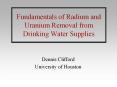 Fundamentals of Radium and Uranium Removal from Drinking Water Supplies PowerPoint PPT Presentation