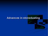 Advances in stonedusting