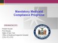 Mandatory Medicaid Compliance Programs PowerPoint PPT Presentation