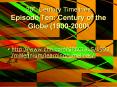 20th Century Timelines Episode Ten: Century of the Globe (1900-2000) PowerPoint PPT Presentation