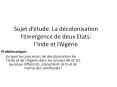 Sujet d’йtude: La dйcolonisation l’йmergence de deux Etats: l’Inde et l’Algйrie PowerPoint PPT Presentation