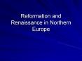 Reformation and Renaissance in Northern Europe PowerPoint PPT Presentation