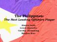 The Philippines: The Next Leading Offshore Player PowerPoint PPT Presentation