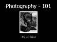 Photography - 101 PowerPoint PPT Presentation
