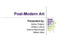 Post-Modern Art PowerPoint PPT Presentation
