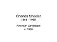 Charles Sheeler [1883  PowerPoint PPT Presentation