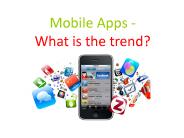 Mobile Apps - What is the trend?