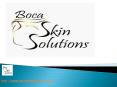 Boca Skin Solutions - Anti-Aging Services - Anti-Aging Products PowerPoint PPT Presentation