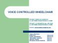 VOICE CONTROLLED WHEELCHAIR PowerPoint PPT Presentation