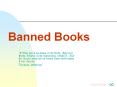 Banned Books  If (the) book be false in its facts, disprove PowerPoint PPT Presentation