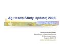 Ag Health Study Update; 2008 PowerPoint PPT Presentation