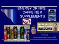 ENERGY DRINKS, CAFFEINE & SUPPLEMENTS PowerPoint PPT Presentation