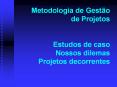 Metodologia de Gest o de Projetos Estudos de caso Nossos PowerPoint PPT Presentation