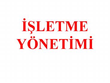 ISLETME YЦNETIMI
