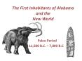 The First Inhabitants of Alabama and the New World PowerPoint PPT Presentation