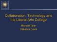 Collaboration, Technology and the Liberal Arts College PowerPoint PPT Presentation