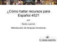 їCуmo hallar recursos para Espaсol 452?
