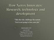 How Xerox Innovates: Research, technology and development