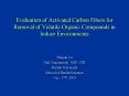 Evaluation of Activated Carbon Fibers for Removal of Volatile Organic Compounds in Indoor Environments PowerPoint PPT Presentation