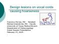 Benign lesions on vocal cords causing hoarseness PowerPoint PPT Presentation