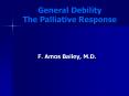 General Debility The Palliative Response PowerPoint PPT Presentation