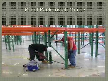 Pallet Rack Install Guide presentation | free to download