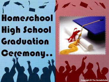 Homeschool High School Graduation Ceremony