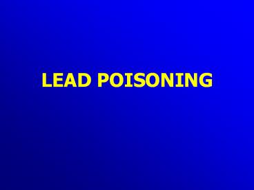 LEAD POISONING