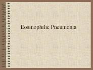 Eosinophilic Pneumonia PowerPoint PPT Presentation