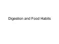 Digestion and Food Habits PowerPoint PPT Presentation