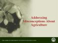 Addressing Misconceptions About Agriculture PowerPoint PPT Presentation